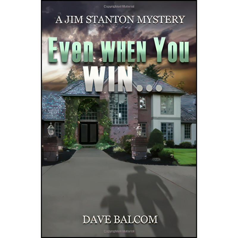 کتاب Even When You Win...  اثر Dave Balcom انتشارات تازه ها