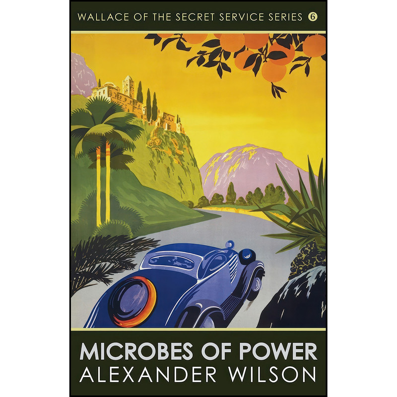 کتاب Microbes of Power  اثر Alexander Wilson انتشارات Allison & Busby