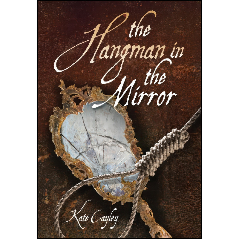 کتاب The Hangman in the Mirror اثر Kate Cayley انتشارات Annick Press