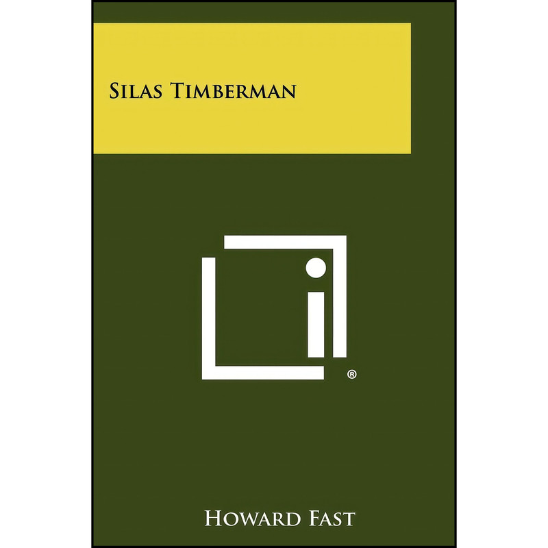 کتاب Silas Timberman اثر Howard Fast انتشارات Literary Licensing, LLC