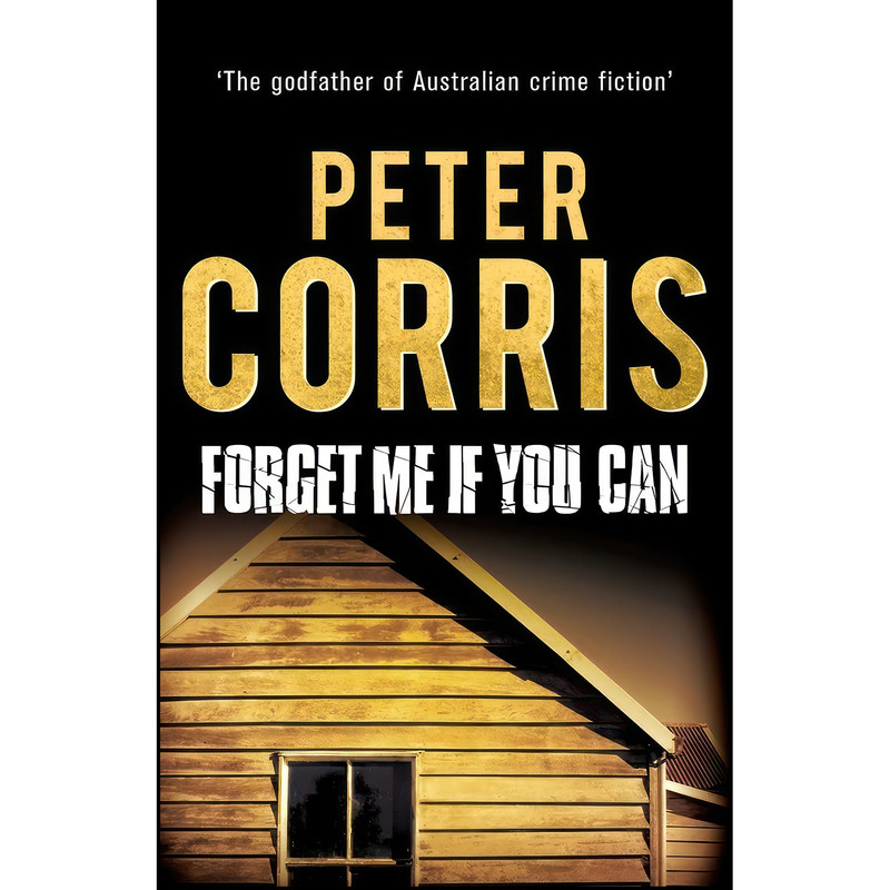 کتاب Forget Me If You Can  اثر Peter Corris انتشارات Allen & Unwin
