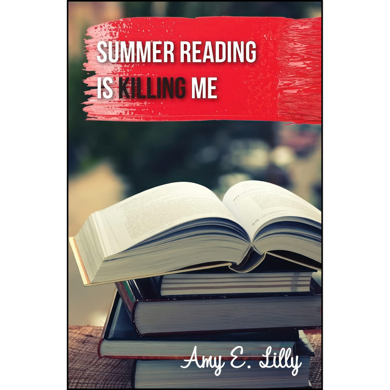 کتاب Summer Reading is Killing Me  اثر Amy Lilly انتشارات تازه ها