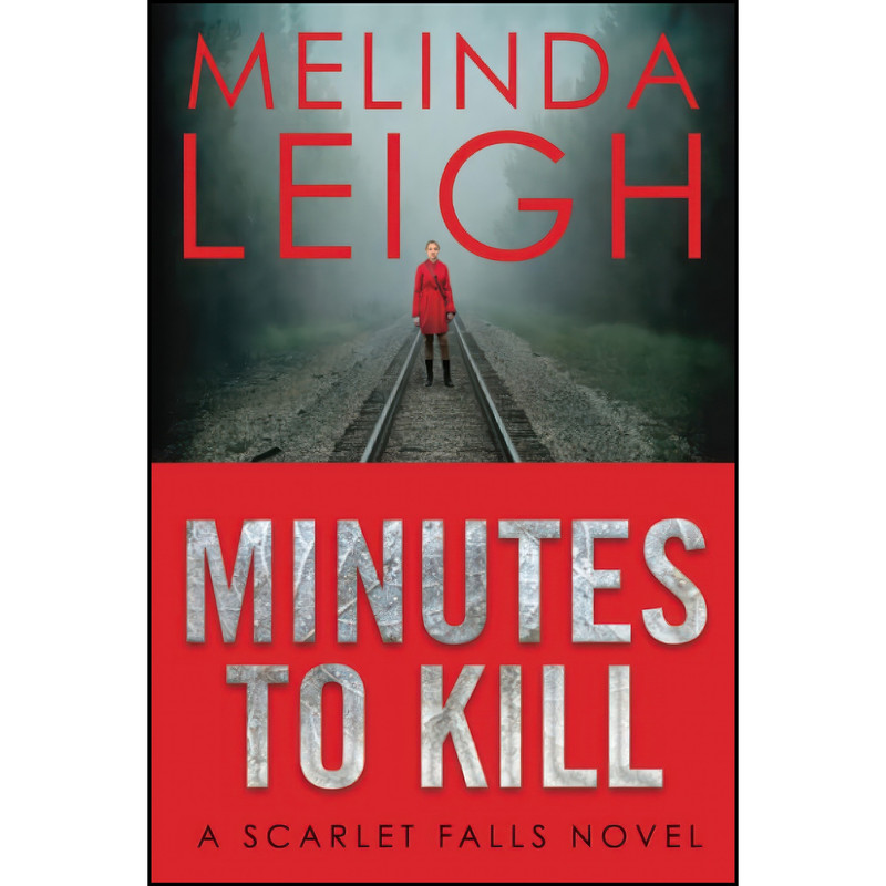 کتاب Minutes to Kill  اثر Melinda Leigh انتشارات تازه ها