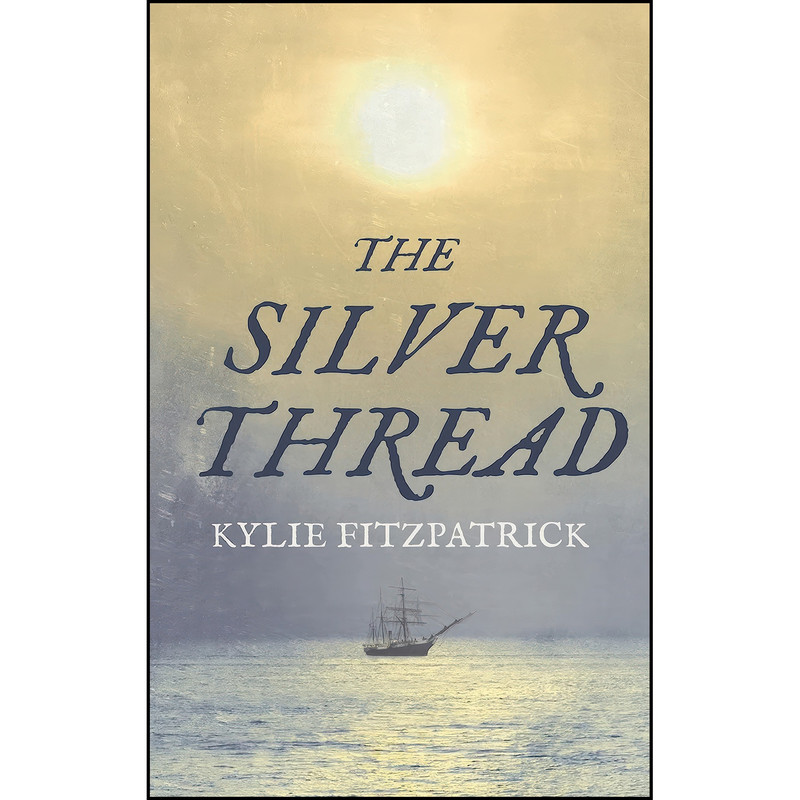 کتاب The Silver Thread اثر Kylie Fitzpatrick انتشارات Head of Zeus