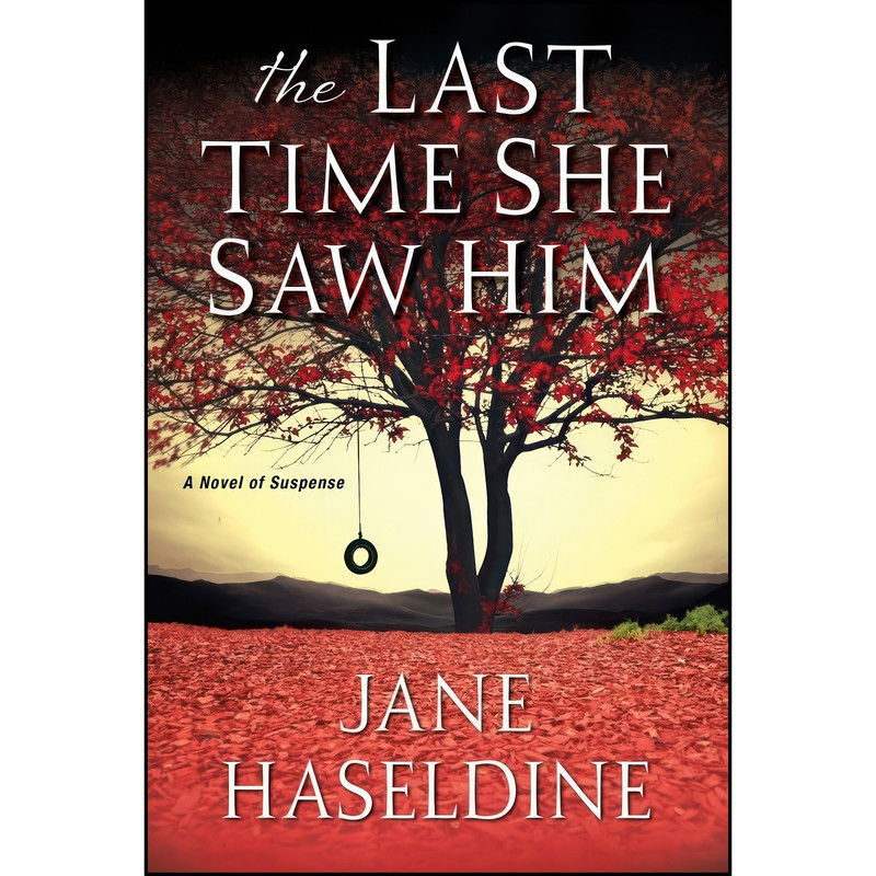 کتاب The Last Time She Saw Him  اثر Jane Haseldine انتشارات Kensington