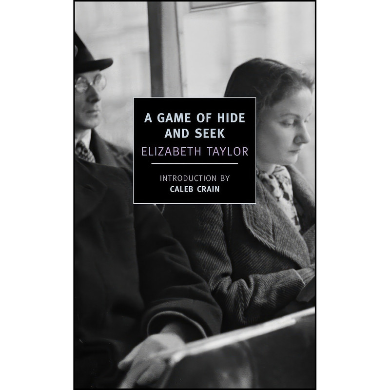 کتاب A Game of Hide and Seek  اثر Elizabeth Taylor and Caleb Crain انتشارات NYRB Classics