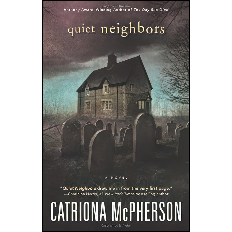 کتاب Quiet Neighbors اثر Catriona McPherson انتشارات Midnight Ink