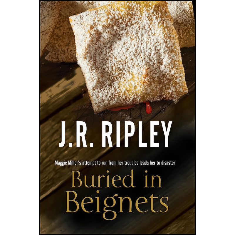 کتاب Buried in Beignets  اثر J. R. Ripley انتشارات Severn House