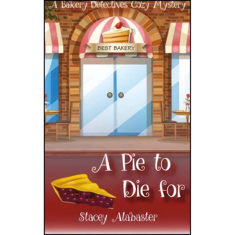 کتاب A Pie to Die For اثر Stacey Alabaster انتشارات تازه ها