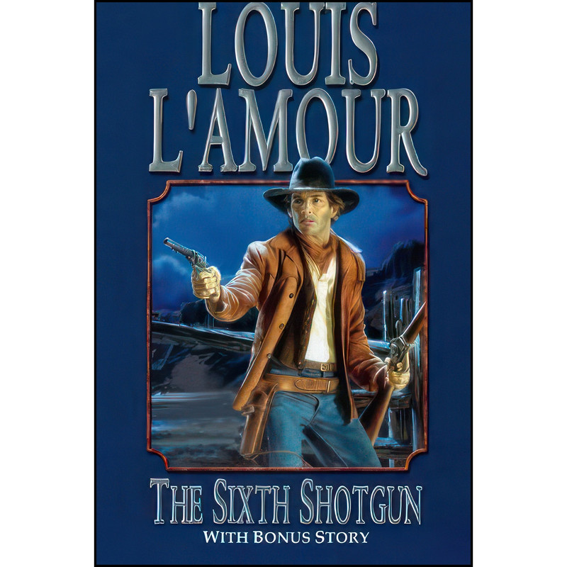 کتاب The Sixth Shotgun اثر Louis L Amour انتشارات تازه ها
