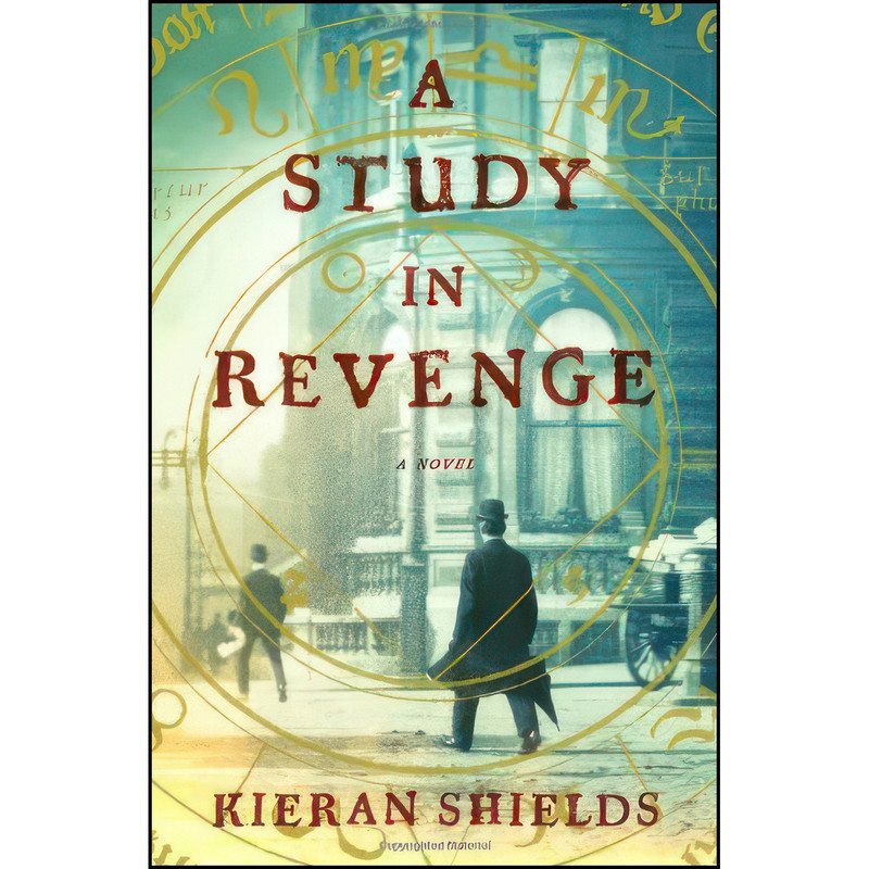 کتاب A Study in Revenge اثر Kieran Shields انتشارات Crown