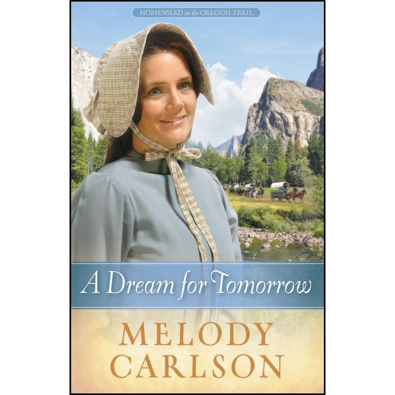 کتاب A Dream for Tomorrow  اثر Melody Carlson انتشارات Harvest House Publishers