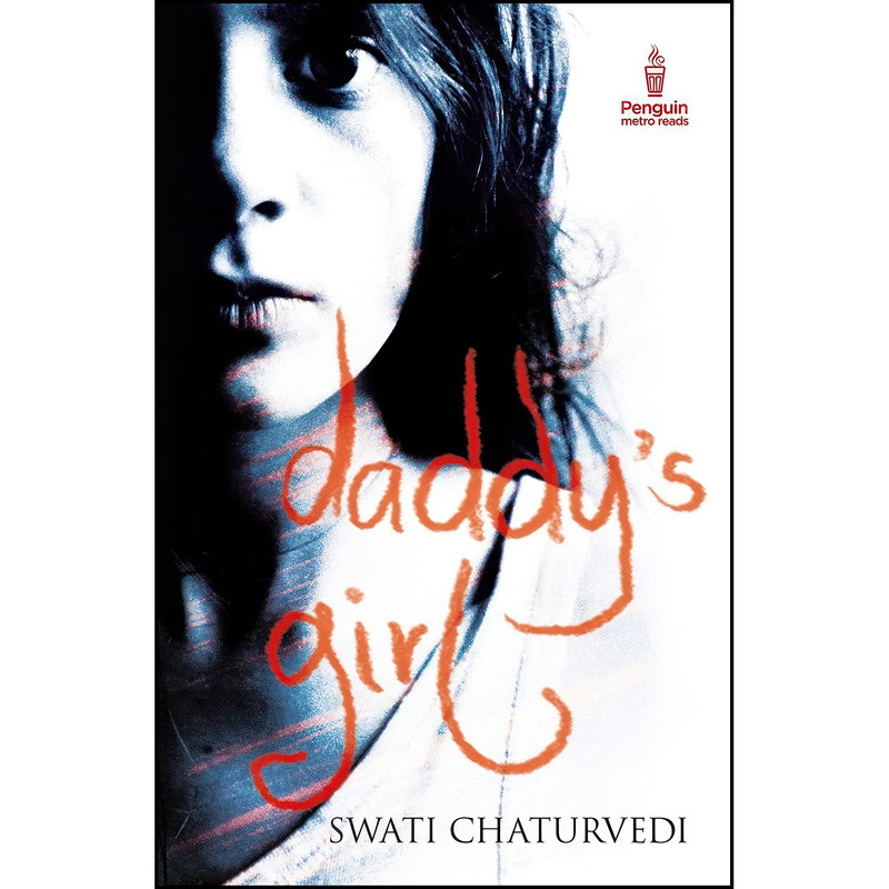 کتاب Daddys Girl اثر Swati Chaturvedi انتشارات India Penguin Metro Reads