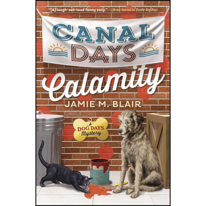 کتاب Canal Days Calamity  اثر Jamie Blair انتشارات Midnight Ink