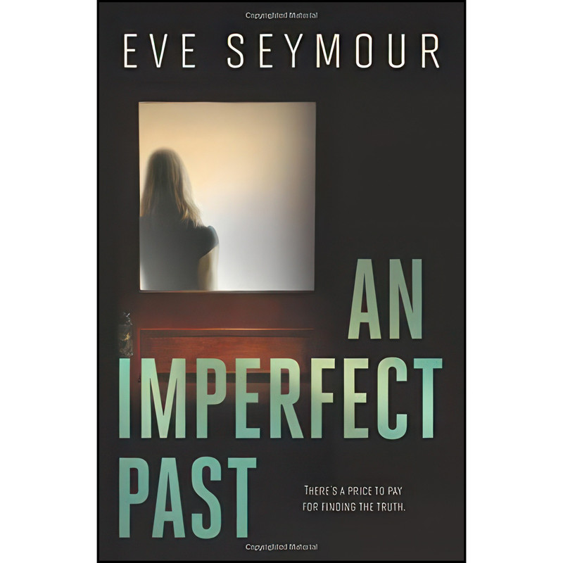 کتاب An Imperfect Past  اثر Eve Seymour انتشارات Midnight Ink
