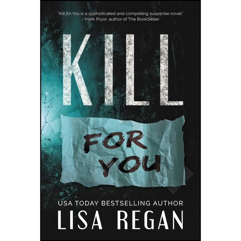 کتاب Kill For You اثر Lisa Regan انتشارات Prodorutti Books