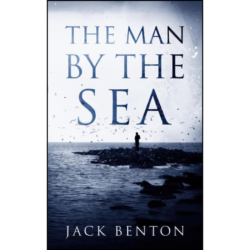 کتاب The Man by the Sea  اثر Jack Benton انتشارات تازه ها