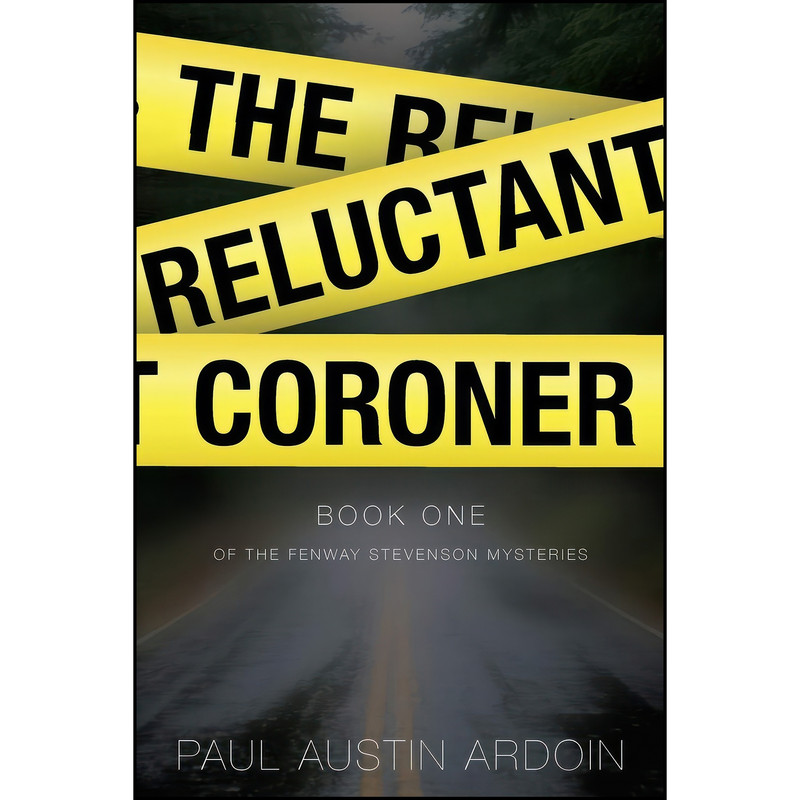 کتاب The Reluctant Coroner اثر Paul Austin Ardoin انتشارات تازه ها