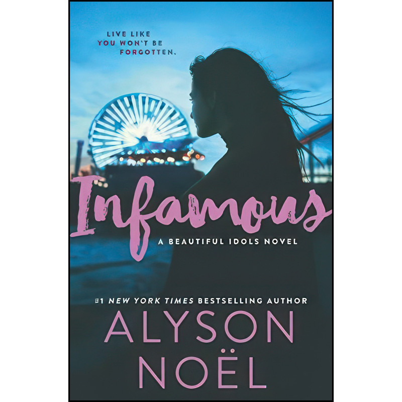 کتاب Infamous  اثر Alyson Noel انتشارات Katherine Tegen Books
