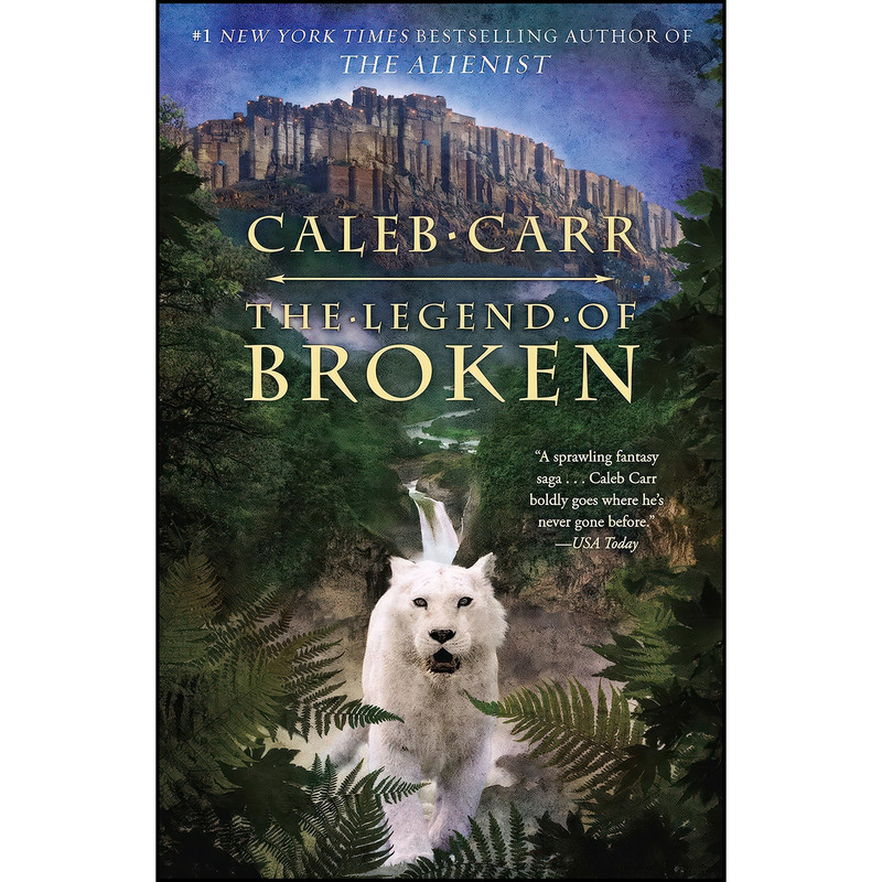 کتاب The Legend of Broken اثر Caleb Carr انتشارات Random House Trade Paperbacks