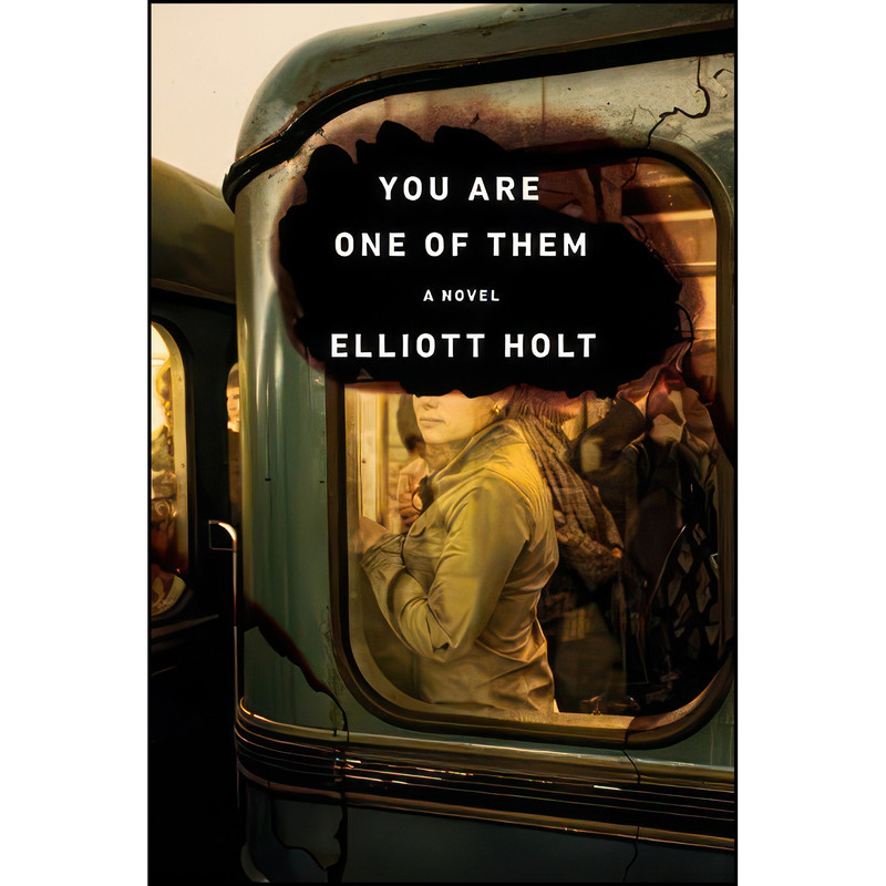 کتاب You Are One of Them اثر Elliott Holt انتشارات Penguin Press