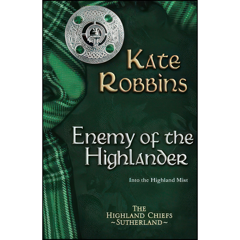 کتاب Enemy of the Highlander  اثر Kate Robbins انتشارات تازه ها