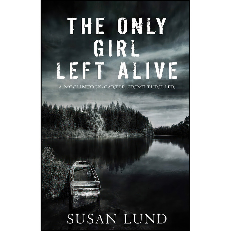کتاب The Only Girl Left Alive اثر Susan Lund انتشارات تازه ها