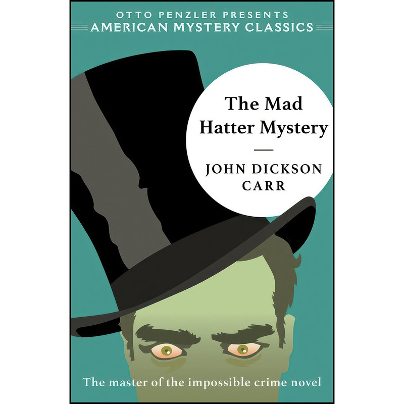 کتاب The Mad Hatter Mystery  اثر John Dickson Carr and Otto Penzler انتشارات American Mystery Classics