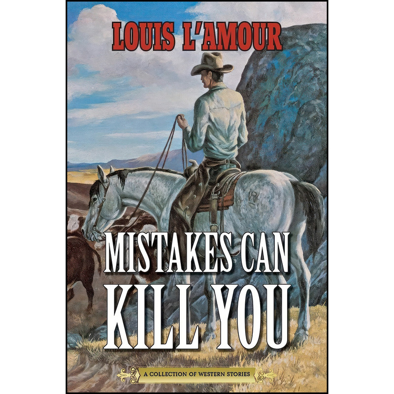 کتاب Mistakes Can Kill You اثر Louis L Amour انتشارات Skyhorse