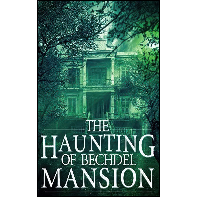 کتاب The Haunting of Bechdel Mansion  اثر Roger Hayden انتشارات تازه ها