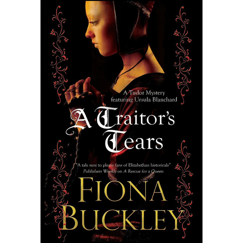 کتاب A Traitors Tears اثر Fiona Buckley انتشارات Severn House