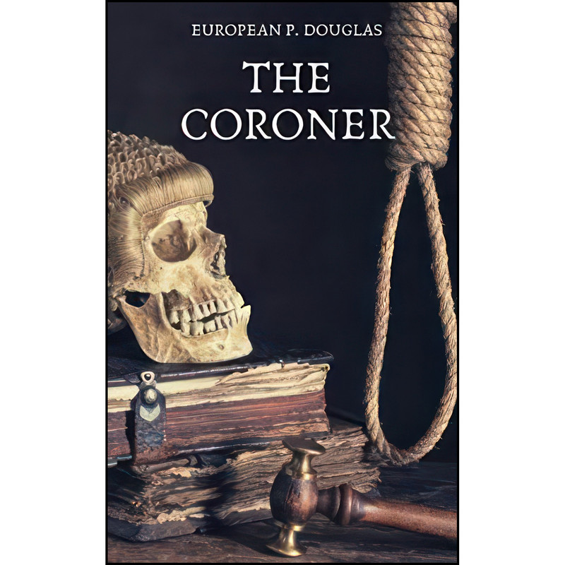کتاب The Coroner اثر European P. Douglas انتشارات تازه ها