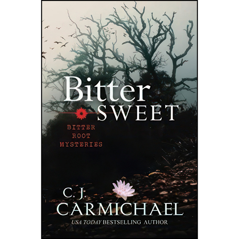 کتاب Bittersweet  اثر C.J. Carmichael انتشارات تازه ها