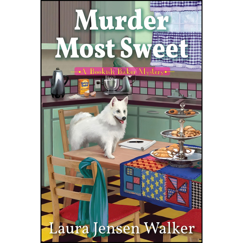 کتاب Murder Most Sweet اثر Laura Jensen Walker انتشارات Crooked Lane Books