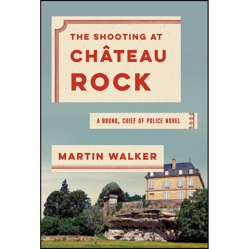 کتاب The Shooting at Chateau Rock اثر Martin Walker انتشارات Knopf