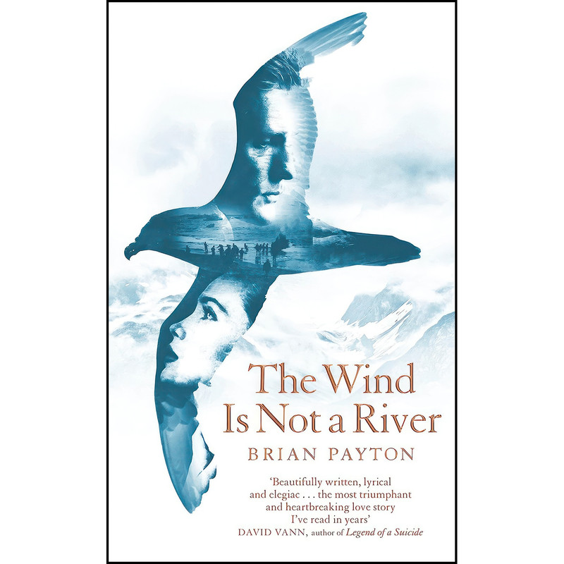 کتاب The Wind Is Not a River اثر Brian Payton انتشارات London : Mantle