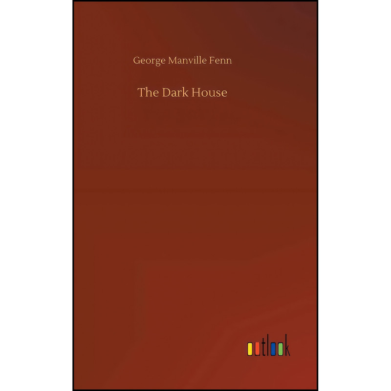 کتاب The Dark House اثر George Manville Fenn انتشارات Outlook Verlag