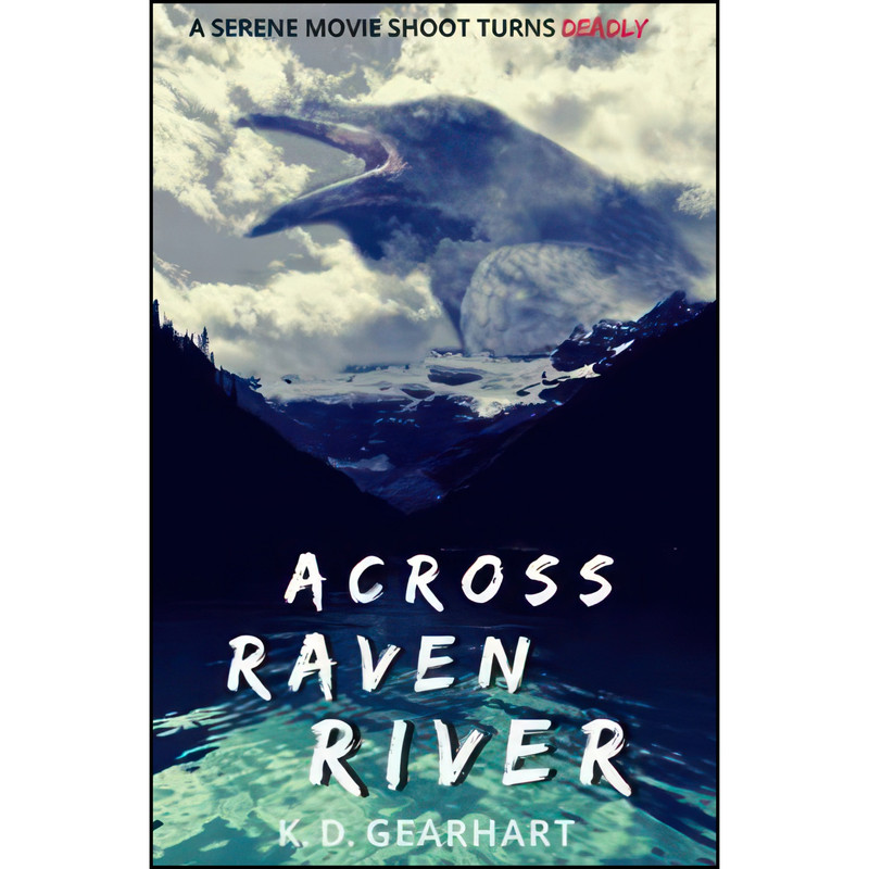 کتاب Across Raven River اثر K. D. Gearhart انتشارات تازه ها