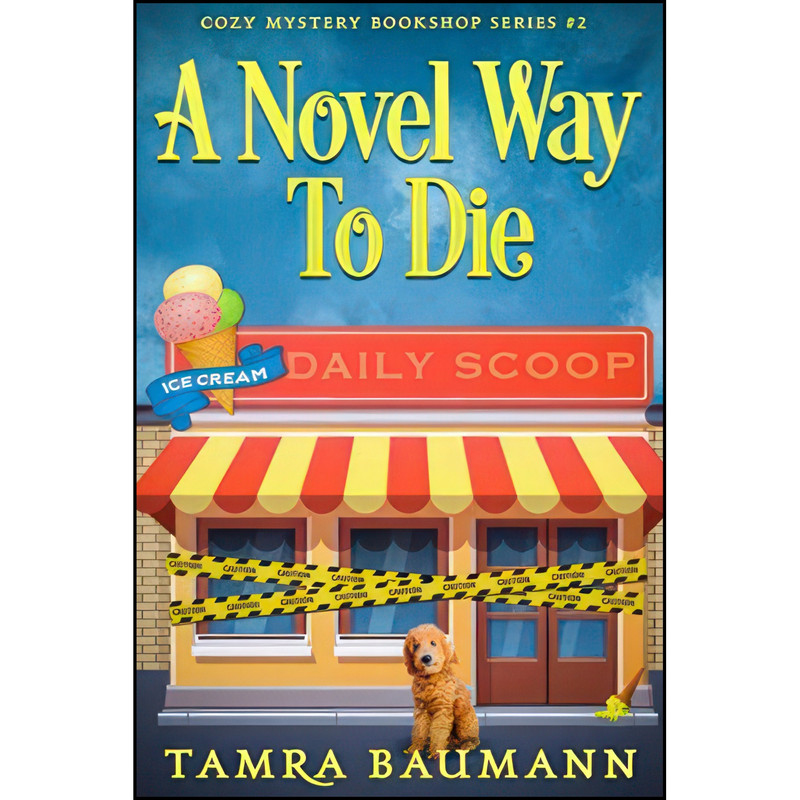کتاب A Novel Way To Die  اثر Tamra Baumann انتشارات تازه ها