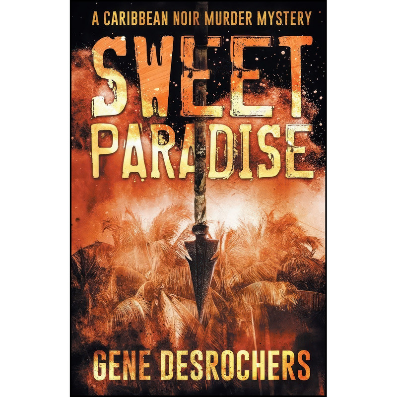 کتاب Sweet Paradise  اثر Gene DesRochers انتشارات تازه ها