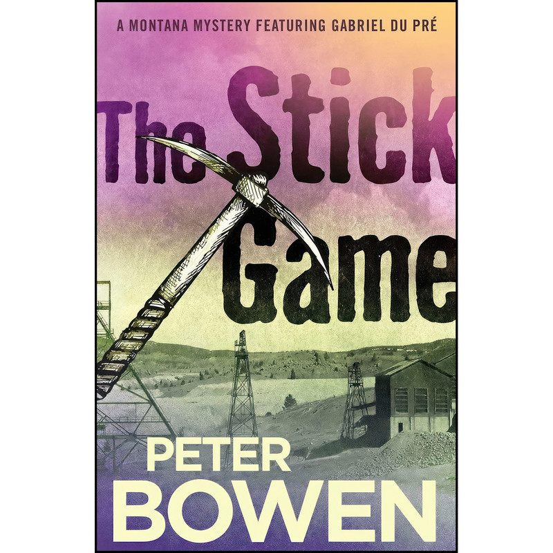کتاب The Stick Game  اثر Peter Bowen انتشارات Open Road Media Mystery & Thriller