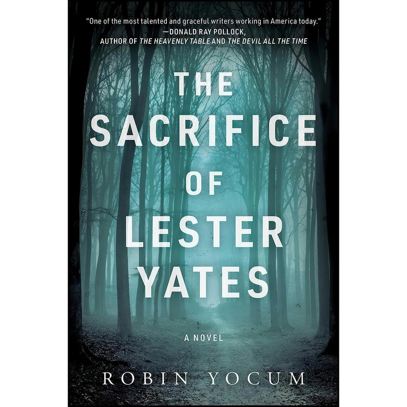 کتاب The Sacrifice of Lester Yates اثر Robin Yocum انتشارات Arcade Crimewise