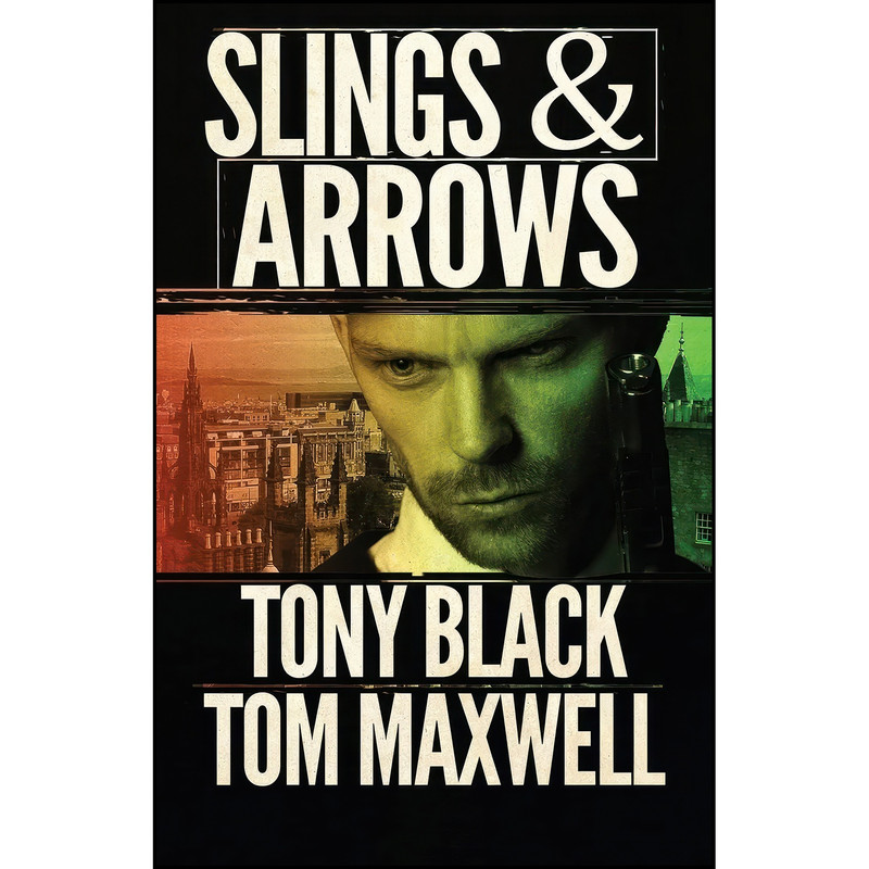 کتاب Slings & Arrows اثر Tony Black and Tom Maxwell انتشارات تازه ها
