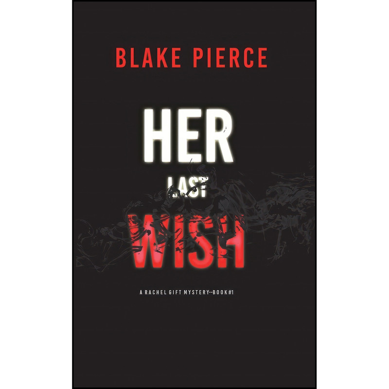کتاب Her Last Wish  اثر Blake Pierce انتشارات Blake Pierce
