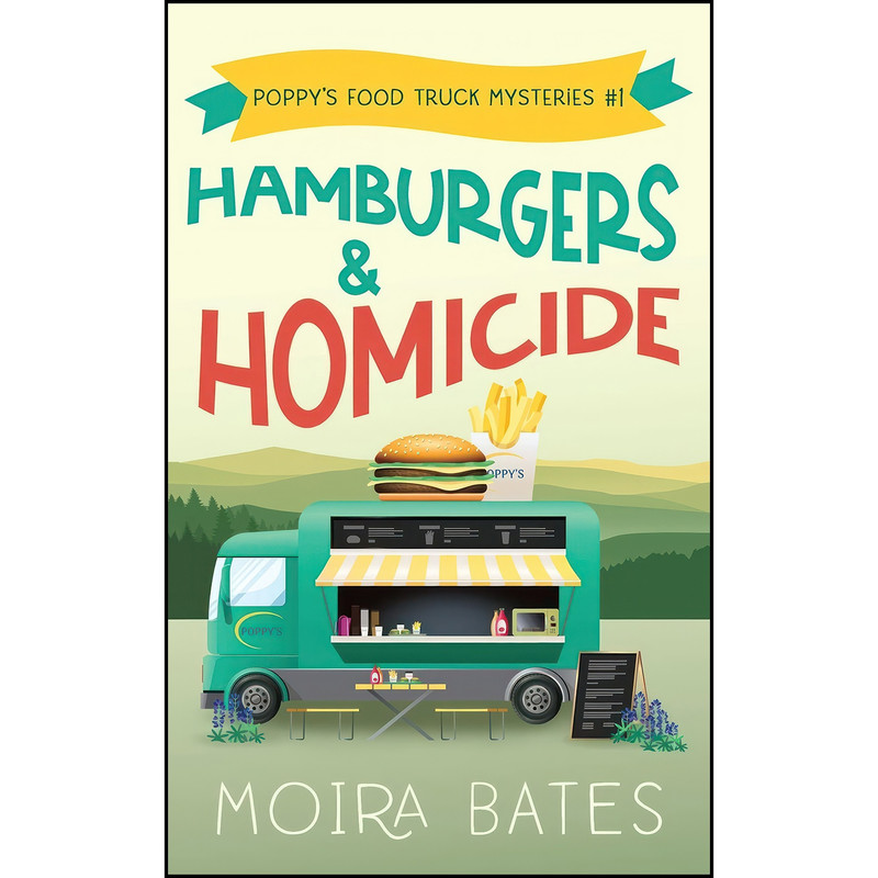 کتاب Hamburgers and Homicide اثر Moira Bates انتشارات Fawkes Press, LLC