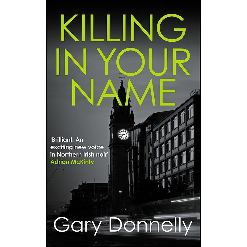 کتاب Killing in Your Name  اثر Gary Donnelly انتشارات Allison & Busby
