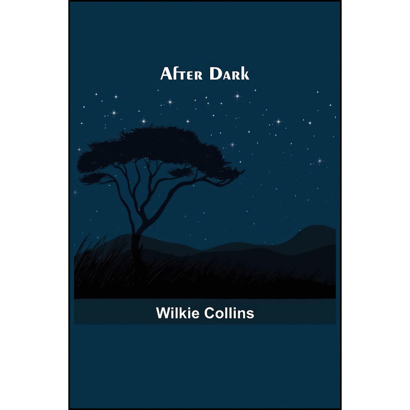 کتاب After Dark اثر Wilkie Collins انتشارات Alpha Edition
