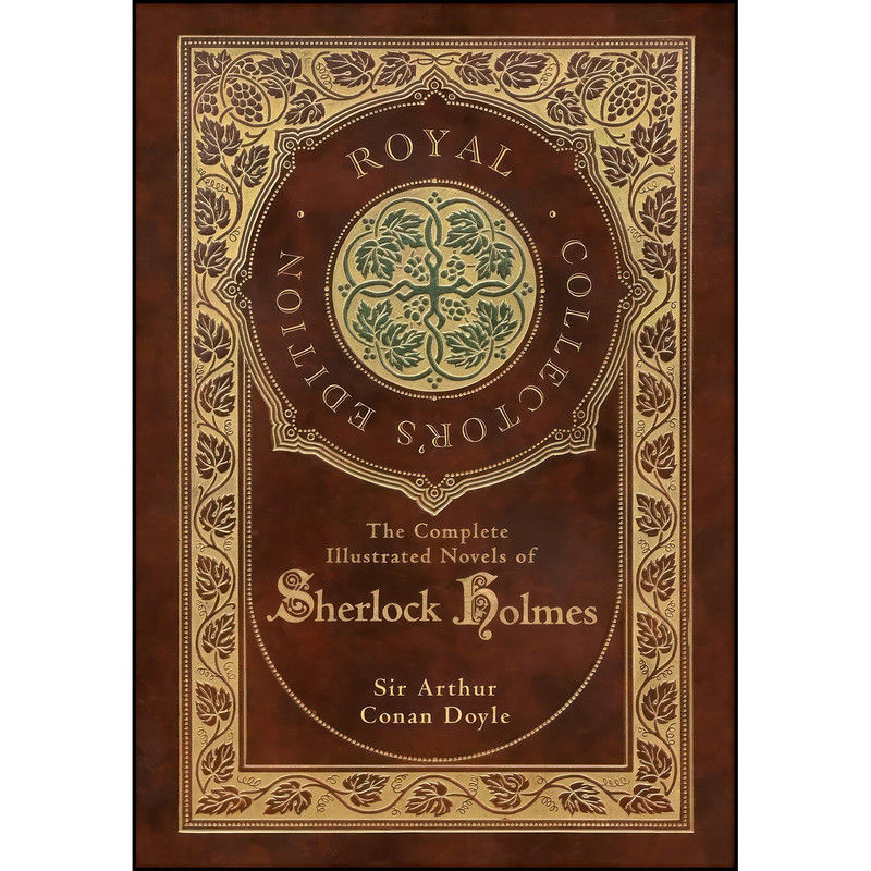 کتاب The Complete Illustrated Novels of Sherlock Holmes  اثر Arthur Conan Doyle انتشارات Royal Classics