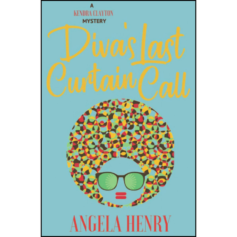کتاب Divas Last Curtain Call اثر Angela Henry انتشارات تازه ها