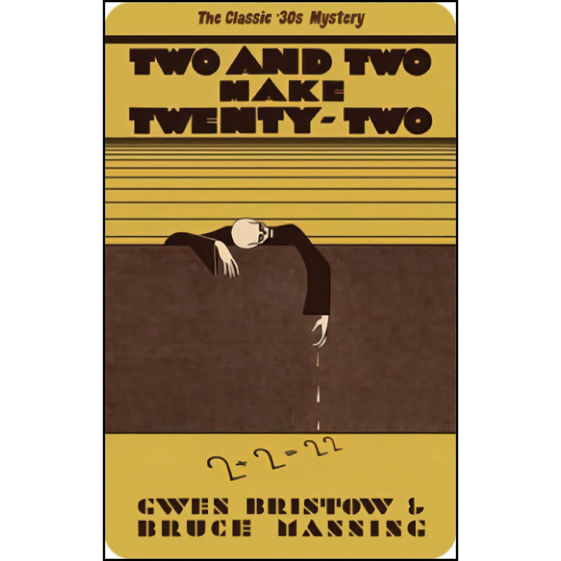 کتاب Two and Two Make Twenty-Two اثر Gwen Bristow and Bruce Manning انتشارات تازه ها